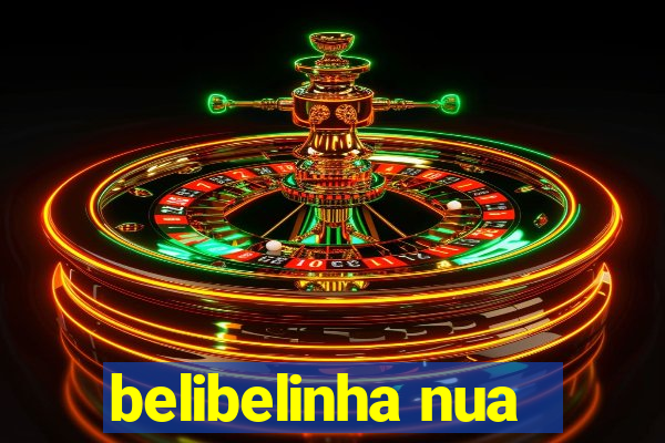 belibelinha nua